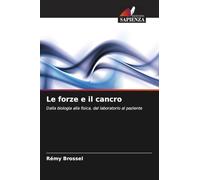 Le forze e il cancro: Dalla biologia alla fisica, dal laboratorio al paziente