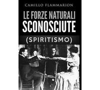 Le forze naturali sconosciute (Spiritismo)