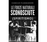 Le forze naturali sconosciute (Spiritismo)