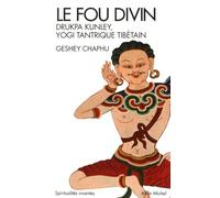 Il folle divino – Drukpa Kunley – Yogi tantrico tibetano – Les Éditions Albin Michel