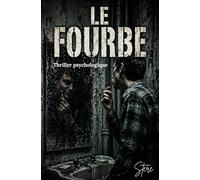 le fourbe: La Genèse du Monstre