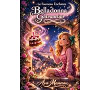 Le fourneau enchanté de Belladonna Gâteauclair: Tome 1