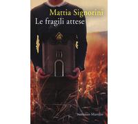 Le fragili attese - Signorini Mattia