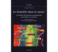 Le franç@is dans le mouv'. Le lexique du français contemporain sous toutes ses coutures