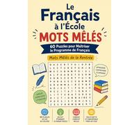 Le Français à l'École: Mots Mêlés | 60 Puzzles pour Maîtriser le Programme de Français