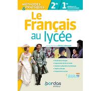 Le Français au lycée méthodes et pratiques 2de et 1er: Manuel de l'élève