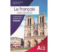 Le francais. Cahier d'activites Niveau A1.2 - Djemalov Anastasia, Mahu Cristina