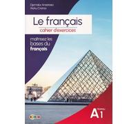 Le francais. Cahier d'activites Niveau A1 - Djemalov Anastasia, Mahu Cristina