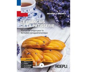 LE FRANCAIS DE LA PATISSERIE - DE CARLO ARCANGELA - HOEPLI
