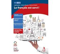 Le français est servi! Per le Scuole superiori. Con e-book. Con espansione online