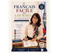LE FRANÇAIS FACILE avec Lourdès NIVEAU A1: Pour apprendre le français simplement Français • English • Tagalog