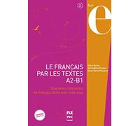 Le français par les textes A2-B1: Quarante-cinq textes de français facile avec exercices