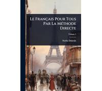 Le Français Pour Tous Par La MÃ(c)thode Directe