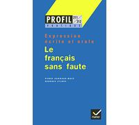 Le Francais Sans Faute. Expression Ecrite Et Orale