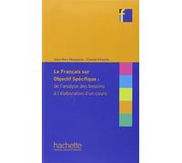 LE FRANCAIS SUR OBJECTIF SPECIFIQUE: Le Francais sur objectif specifique : de l'analyse des besoi