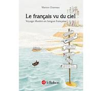 Le français vu du ciel: Voyage illustré en langue française