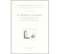 Le Francia e le Sicilie. Stato e disgregazione sociale nel Mezzogiorno d'Italia da Luigi XIV alla Rivoluzione