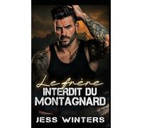 Le frère interdit du montagnard: Une romance avec un montagnard : le frère de son meilleur ami