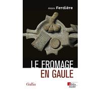 Le fromage en Gaule: Origines, production et consommation dans le monde antique