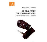 Le frontiere del diritto penale. Overruling, induzione indebita e terrorismo