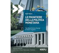 LE FRONTIERE DELLA POLITICA MONETARIA - BAGLIONI ANGELO - HOEPLI