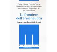 Le frontiere dell'ermeneutica. Interpretare la società globale