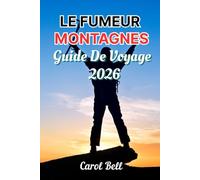 LE FUMEUR MONTAGNES GUIDE DE VOVAGE 2026