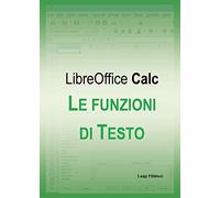Le funzioni di testo di LibreOffice Calc