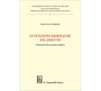 Le funzioni simboliche del diritto - Ferraro Francesco