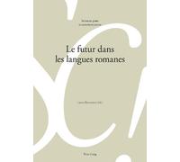 Le Futur Dans Les Langues Romanes (Tascabile) Sciences Pour La Communication