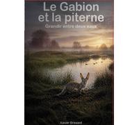 Le Gabion et la piterne: Grandir entre deux eaux