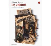 Le galanti. Quasi un'autobiografia