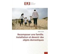 Le Gall-D Recomposer Une Famille. Installation Et Devenir Des Objets (Tascabile)