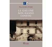Libri Geymonat D'Amore Paola - Le Galline Non Hanno Confini