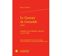 Le Gantier de Grenoble (1887): Enquêtes sur la fabrique collective au XIXe siècle