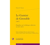 Le Gantier de Grenoble (1887): Enquêtes sur la fabrique collective au XIXe siècle