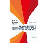 Le garanzie reali e personali tra codice civile e prassi giurisprudenziale