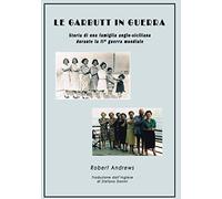 LE GARBUTT IN GUERRA: Storia di una famiglia anglo-siciliana durante la seconda guerra mondiale