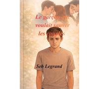 Le garçon qui voulait sauver des couples