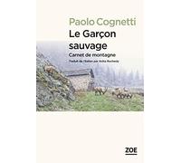 Le garçon sauvage: Carnet de montagne