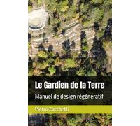Le Gardien de la Terre: Manuel de design régénératif