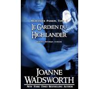 Le Gardien du Highlander: Romance historique écossaise