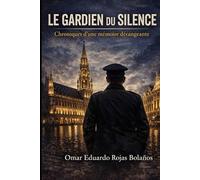 Le Gardien du Silence: Chroniques d’une mémoire dérangeante