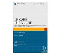 Le gare pubbliche. Guida operativa alle procedure di affidamento dei contratti pubblici dopo il correttivo (D.Lgs. 209/2024). Con aggiornamenti on line