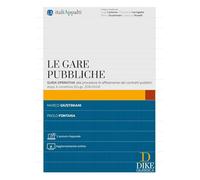 Le gare pubbliche. Guida operativa alle procedure di affidamento dei contratti pubblici dopo il correttivo (D.Lgs. 209/2024). Con aggiornamenti on line