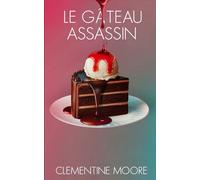 Le Gâteau Assassin: Roman Policier Cosy