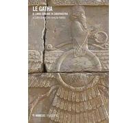 Le Gatha. Il libro sublime di Zarathustra