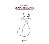 Le gattemorte. Bestiario Contemporaneo - [EBS Print]