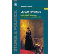 Le gattoparde. Sentimenti e potere di una famiglia aristocratica nella Sic...