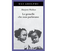 Le gemelle che non parlavano. Nuova ediz.